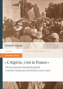 „L’Algérie, c’est la France“ von Katzer,  Valentin