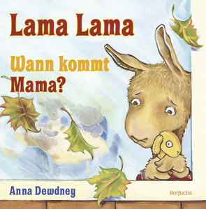 Lama Lama Wann kommt Mama? von Dewdney,  Anna, Reh,  Rusalka