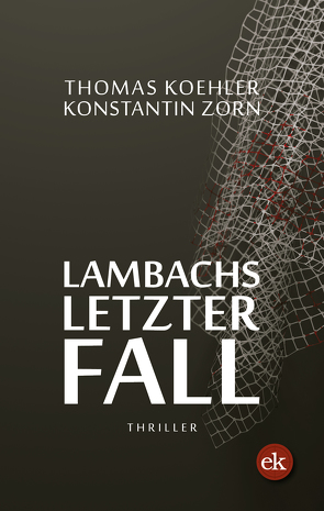 Lambachs letzter Fall von Köhler,  Thomas, Zorn,  Konstantin
