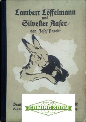 Lambert Löffelmann und Silvester Aaser. Ein Heimatbuch für die Kinder Niederösterreichs [und] Zizibe. Ein Wintermärchen für blonde und graue Kinder. [Als Wendebuch in einem Band]. von Pazelt,  Josef