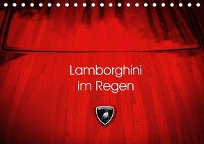 Lamborghini im Regen (Tischkalender 2018 DIN A5 quer) von Sagnak,  Petra