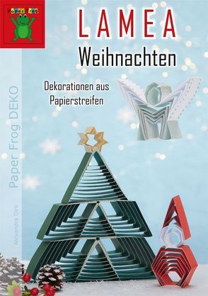 LAMEA Weihnachten – Dekorationen aus Papierstreifen von Dirk,  Alexandra