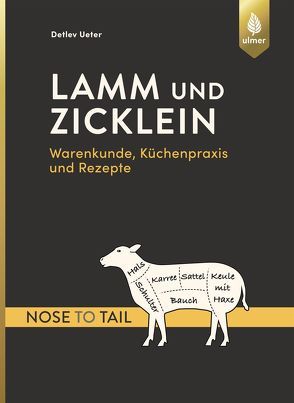 Lamm und Zicklein – nose to tail von Ueter,  Detlev