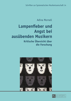 Lampenfieber und Angst bei ausübenden Musikern von Mornell,  Adina