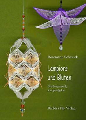 Lampions und Blüten von Schmuck,  Rosemarie