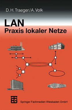 LAN Praxis Lokaler Netze von Traeger,  Dirk, Volk,  Andreas