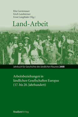 Land-Arbeit von Garstenauer,  Rita, Landsteiner,  Erich, Langthaler,  Ernst