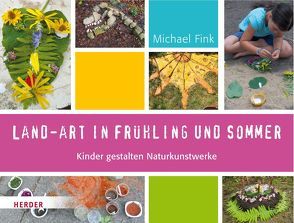 Land-Art in Frühling und Sommer von Fink,  Michael