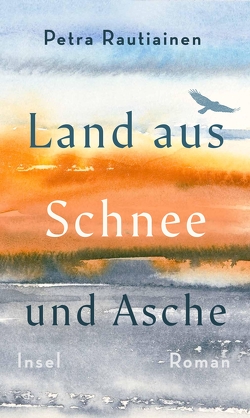 Land aus Schnee und Asche von Küddelsmann,  Tanja, Rautiainen,  Petra