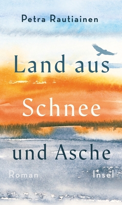 Land aus Schnee und Asche von Küddelsmann,  Tanja, Rautiainen,  Petra