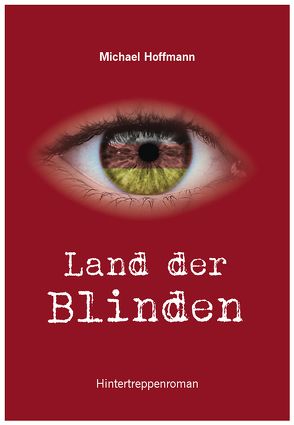 Land der Blinden von Hoffmann,  Michael