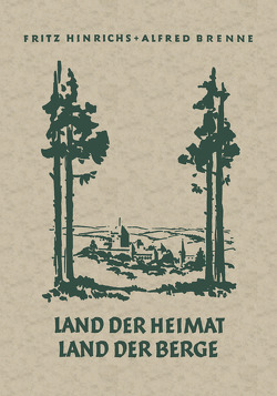 Land der Heimat Land der Berge von Hinrichs,  Fritz
