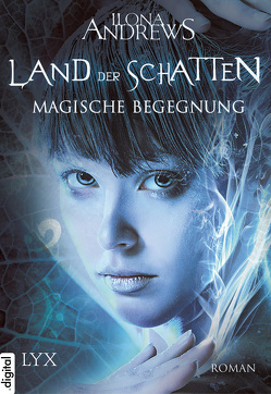 Land der Schatten – Magische Begegnung von Andrews,  Ilona, Schmitz,  Ralf