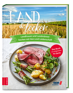 Land & lecker (Bd. 6) von Die Landfrauen