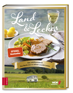 Land & lecker – das Jubiläumsbuch von Die Landfrauen