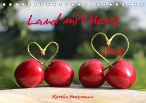 Land mit Herz (Tischkalender 2023 DIN A5 quer) von Heepmann,  Karolin