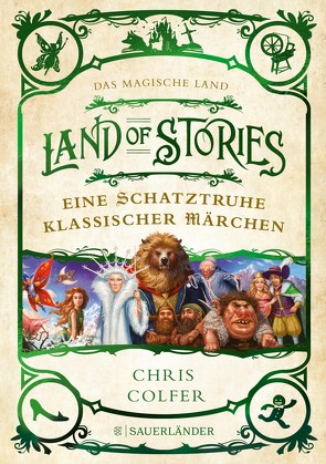 Land of Stories: Das magische Land – Eine Schatztruhe klassischer Märchen von Colfer,  Chris, Dorman,  Brandon