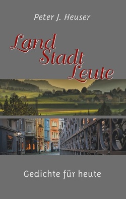 Land – Stadt – Leute von Heuser,  Peter J.