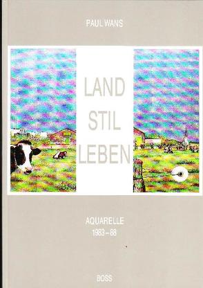 Land-Stil-Leben von BOSS-Verlag,  Kleve, Wans,  Paul
