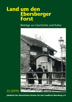 Land um den Ebersberger Forst – Beiträge zur Geschichte und Kultur…. / Land um den Ebersberger Forst – Beiträge zur Geschichte und Kultur 22 (2019) von Schäfer,  Bernhard