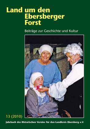 Land um den Ebersberger Forst – Beiträge zur Geschichte und Kultur…. / Land um den Ebersberger Forst 13/2010 Beiträge zur Geschichte und Kultur von Schäfer,  Bernhard