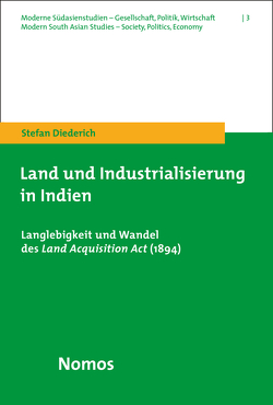 Land und Industrialisierung in Indien von Diederich,  Stefan