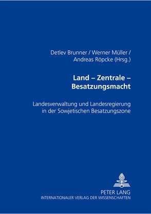 Land – Zentrale – Besatzungsmacht von Brunner,  Detlev, Mueller,  Werner, Röpcke,  Andreas