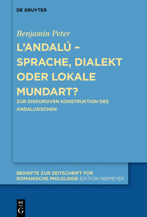 L’andalú – Sprache, Dialekt oder lokale Mundart? von Peter,  Benjamin