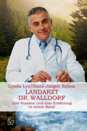 Landarzt Dr. Walldorf von Dörge,  Christian, Lys,  Lynda, Raben,  Hans-Jürgen