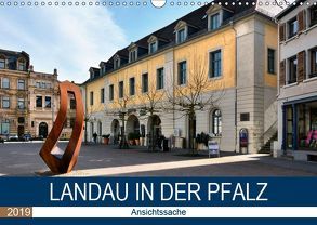 Landau in der Pfalz – Ansichtssache (Wandkalender 2019 DIN A3 quer) von Bartruff,  Thomas