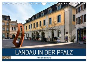 Landau in der Pfalz – Ansichtssache (Wandkalender 2024 DIN A4 quer), CALVENDO Monatskalender von Bartruff,  Thomas