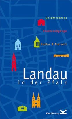Landau in der Pfalz von Dell,  Peter, Knecht,  Markus