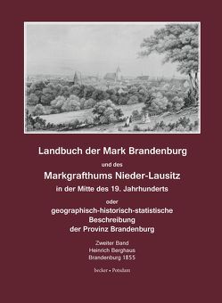 Landbuch der Mark Brandenburg un des Markgrafthums Nieder-Lausitz in der Mitte des 19. Jahrhunderts, Zweiter Band von Berghaus,  Heinrich