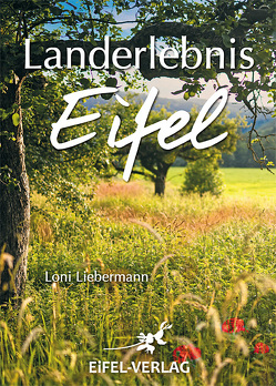 Landerlebnis Eifel von Liebermann,  Loni