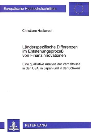 Länderspezifische Differenzen im Entstehungsprozeß von Finanzinnovationen von Hackerodt,  Christiane