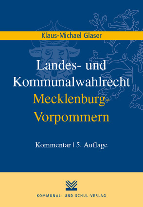 Landes- und Kommunalwahlrecht Mecklenburg-Vorpommern von Glaser,  Klaus M