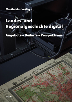 Landes- und Regionalgeschichte digital von Munke,  Martin