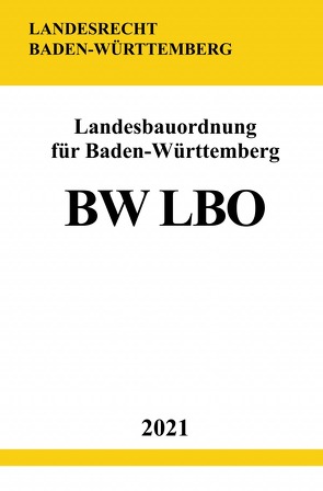 Landesbauordnung für Baden-Württemberg (BW LBO) von Studier,  Ronny