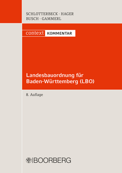 Landesbauordnung für Baden-Württemberg – LBO von Busch,  Manfred, Hager,  Gerd, Schlotterbeck,  Karlheinz