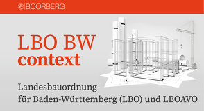 Landesbauordnung für Baden-Württemberg (LBO) und LBOAVO context von Busch,  Manfred, Gammerl,  Bernd, Hager,  Gerd, Schlotterbeck,  Karlheinz