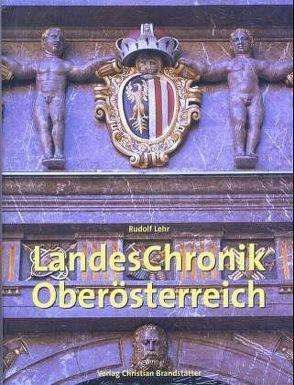 Landeschronik Oberösterreich von Lehr,  Rudolf