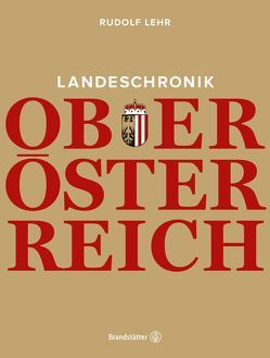 Landeschronik Oberösterreich von Lehr,  Rudolf