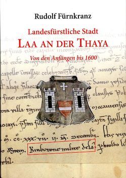 Landesfürstliche Stadt Laa an der Thaya von Fürnkranz,  Rudolf