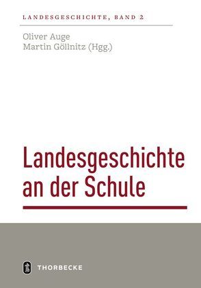 Landesgeschichte an der Schule von Göllnitz,  Martin, Oliver,  Auge