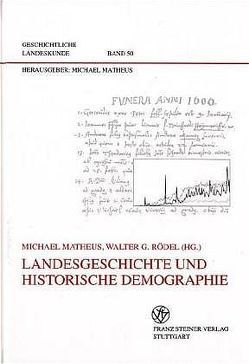 Landesgeschichte und historische Demographie von Matheus,  Michael, Rödel,  Walter G.