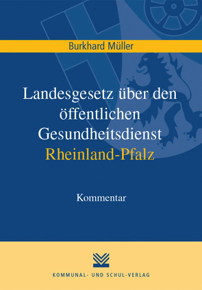 Landesgesetz über den öffentlichen Gesundheitsdienst Rheinland-Pfalz von Müller,  Burkhard