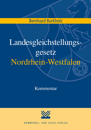 Landesgleichstellungsgesetz Nordrhein-Westfalen von Burkholz,  Bernhard
