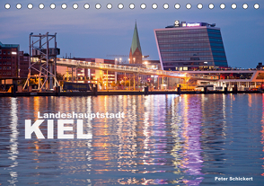 Landeshauptstadt Kiel (Tischkalender 2021 DIN A5 quer) von Schickert,  Peter