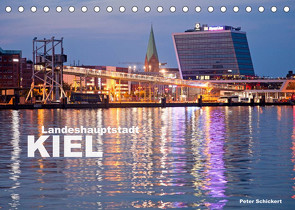 Landeshauptstadt Kiel (Tischkalender 2023 DIN A5 quer) von Schickert,  Peter