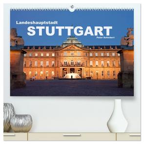 Landeshauptstadt Stuttgart (hochwertiger Premium Wandkalender 2024 DIN A2 quer), Kunstdruck in Hochglanz von Schickert,  Peter